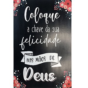 Quadro MDF Grande - Coloque a Chave da sua Felicidade