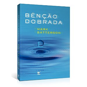 Benção Dobrada, Mark Batterson - Vida #20AnosDe100%