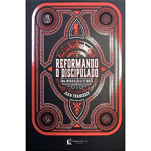 Reformando o Discipulado, Jean Francesco - Thomas Nelson