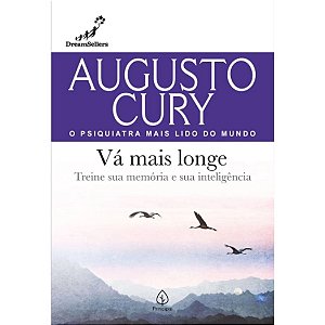 Vá mais Longe, Augusto Cury - Principis