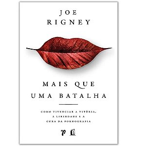 Mais que uma Batalha, Joe Rigney - Thomas Nelson