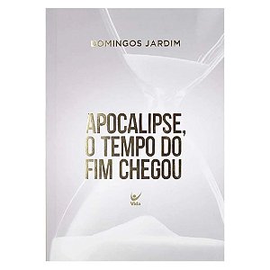 Apocalipse, o Tempo do Fim Chegou, Domingos Jardim - Vida #20AnosDe100%