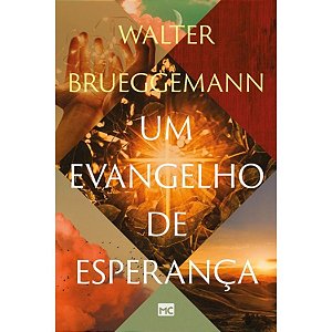 Um Evangelho de Esperança, Walter B. - Mundo Cristão
