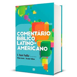 Comentário Bíblico Latino-Americano, C. René Padilla - Mundo Cristão - Capa Dura