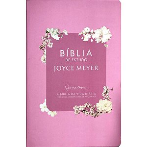 Bíblia de Estudo Joyce Meyer - A Bíblia da Vida Diária - Luxo - Rosa Floral - Bello