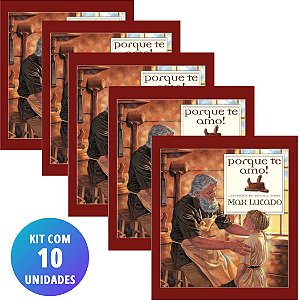 Kit Porque te Amo! Max Lucado - (10 Livros) #Exclusivo100Cristão #20AnosDe100%
