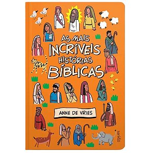 As Mais Incríveis Histórias Bíblicas - Capa Dura