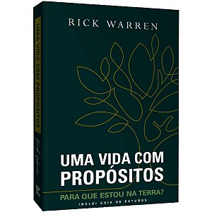 Uma Vida com Propósitos, Rick Warren - Vida - Nova Edição #20AnosDe100%