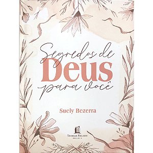 Segredos de Deus Para Você, Suely Bezerra - Thomas Nelson - Nova Edição