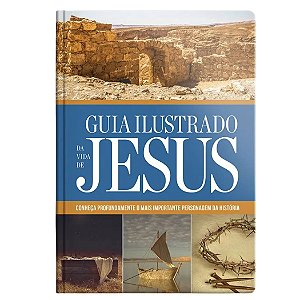 Guia Ilustrado da Vida de Jesus - Geográfica - Capa Dura
