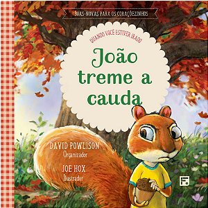 João Treme a Cauda - Coleção Boas-Novas para os Coraçõezinhos #20AnosDe100%