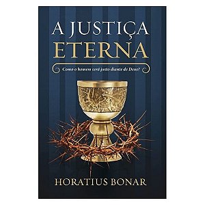 A Justiça Eterna, Horatius Bonar - Fiel #20AnosDe100%