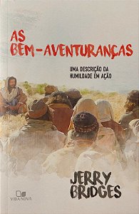 As Bem-aventuranças, Jerry Bridges - Vida nova