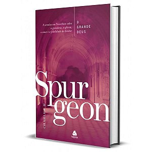 O Grande Deus, Charles H. Spurgeon - Hagnos