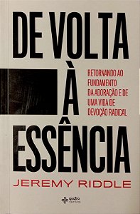 De volta à Essência, Jeremy Riddle - Quatro Ventos