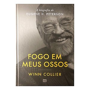 Fogo em Meus Ossos, Winn Collier - Mundo Cristão - Capa Dura