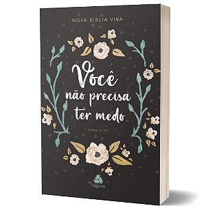 Nova Bíblia Viva - Brochura - Você não precisa ter medo - Isaías 41 - Hagnos