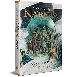 As Crônicas de Nárnia: A Cadeira de Prata, C. S. Lewis - Capa Dura - Harper Collins #20AnosDe100%