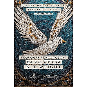 Teologia Pentecostal em Diálogo com N. T. Wright - Thomas Nelson