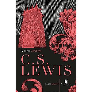 A Torre Sombria, C. S. Lewis - Thomas Nelson - Capa Dura
