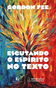 Escutando o Espírito no Texto, Gordon Fee - Thomas Nelson