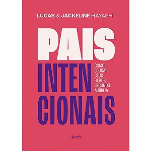 Pais Intencionais, Lucas e Jackeline Hayashi - Quatro Ventos