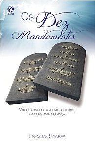 Os Dez Mandamentos, Esequias Soares - CPAD