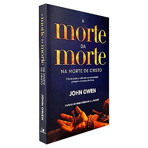 A Morte da Morte na Morte de Cristo, John Owen - Vida Nova