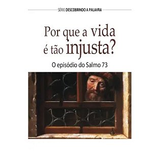 Por Que a Vida é Tão Injusta? - Livreto - Pão Diário