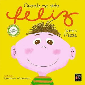 Coleção Sentimentos e Emoções - Quando me Sinto Feliz - James Misse - Pé da Letra