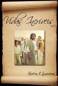 Vidas Incríveis Volume 2, Charles R. Swindowll - Naós