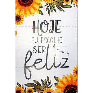 Quadro MDF Grande - Hoje Eu Escolho Ser Feliz  - Quadro MDF Grande - Hoje Eu Escolho Ser Feliz