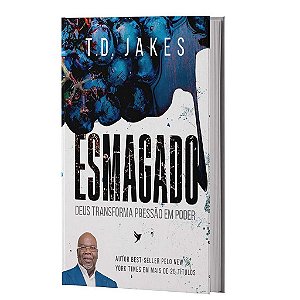 Esmagado, T. D. Jakes - Inspire  - Esmagado, T. D. Jakes - Inspire