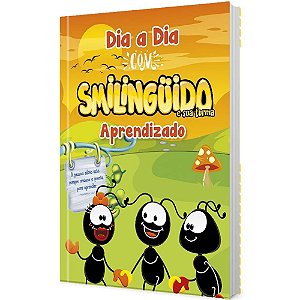 Dia a dia com Smilinguido e sua Turma - Aprendizado - Pão Diário