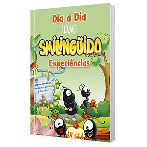 Dia a dia com Smilinguido e sua Turma - Experiências - Pão Diário