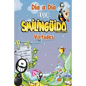 Dia a dia com Smilinguido e sua Turma - Virtudes - Pão Diário