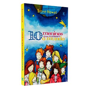 10 Meninas que Mudaram o Mundo - Irene Howat - Vida #20AnosDe100%