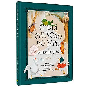 O Dia Chuvoso do Sapo e Outras Fábulas - Michael James - Pão Diário