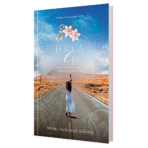 Força e Fé, Melina Pockrandt Robaina - Pão Diário