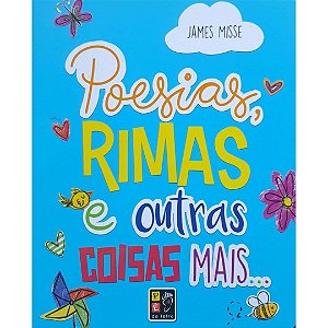Poesias, Rimas e Outras Coisas Mais..., James Misse - Pé da Letra