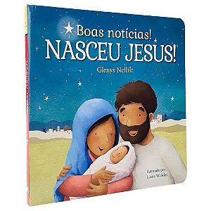 Boas Notícias - Nasceu Jesus! - Glenys Nellist - Pão Diário