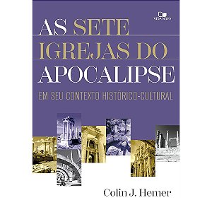 As Sete Igrejas Do Apocalipse, Colin J. Hemer - Vida Nova