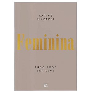 Feminina, Karine Rizzardi - Vida #20AnosDe100%