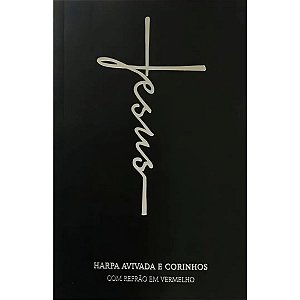 Harpa Avivada e Corinhos - Capa Dura - Jesus Preto - Letra Hipergigante - CPP