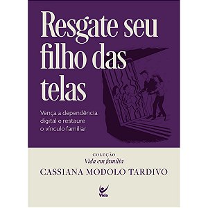 Resgate seus Filhos das Telas, Cassiana Modolo Tardivo - Vida
