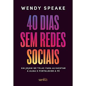 40 Dias sem Redes Sociais, Wendel Speake - Sankto