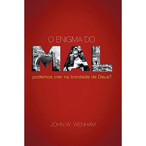 O Enigma do Mal, John W. Wenham - Vida Nova
