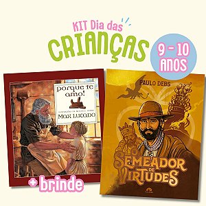 Kit Dia das Crianças 9-10 Anos: Porque te Amo! + O Semeador de Virtudes