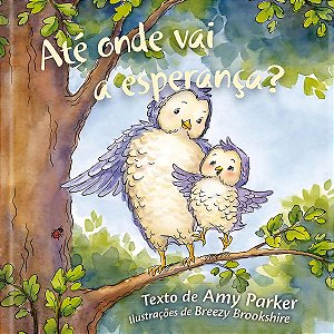Até Onde Vai a Esperança?, Amy Parker - Pão Diário