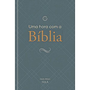 Uma Hora Com a Bíblia, Versão NAA - Pão Diário